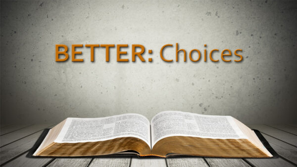 Better: Choices Image